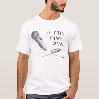 HILARIEUS "..Is dit ding aan?" TSHIRT