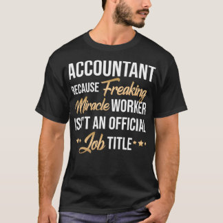 Hilarious Cadeau Idee voor elke accountant T-shirt