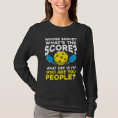 Hilarious Pickleball Quote Humoureuze Sport Athlet T-shirt (Voorkant)