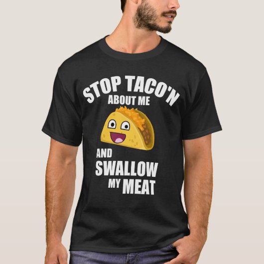 Hilarious Taco Quote: Slik mijn vlees door T-shirt (Voorkant)