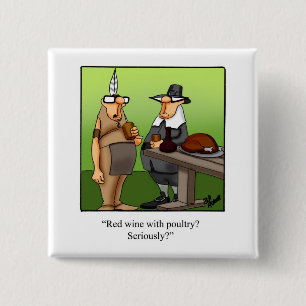 Hilarische Thanksgiving Humor Button Gift
