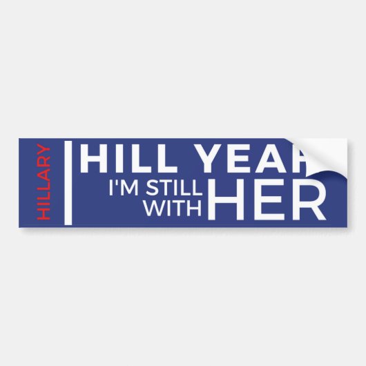 Hill Ja, ik ben nog steeds bij haar. Bumpersticker (Voorkant)