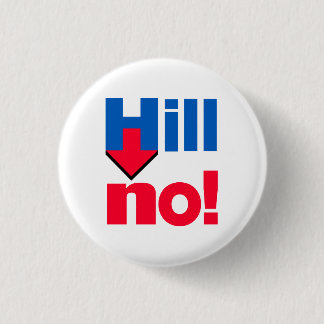 "HILL NEE!" 1,25 inch Ronde Button 3,2 Cm