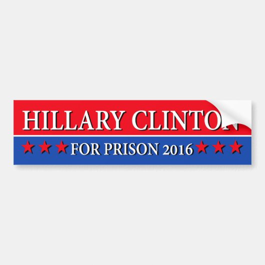 "HILLARY CLINTON FOR PRISON 2016" BUMPERSTICKER (Voorkant)