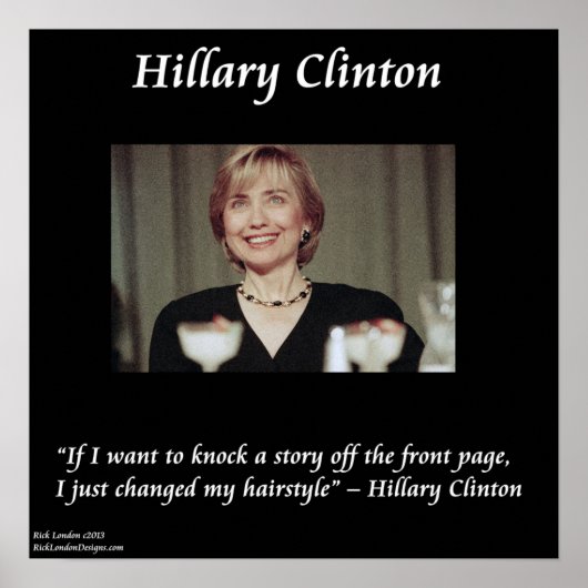 Hillary Clinton Funny Hairstyle Quote Poster (Devant)