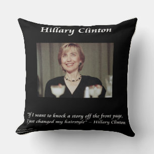 Hillary Clinton Grappige Kapsel Citaat Worp Kussen