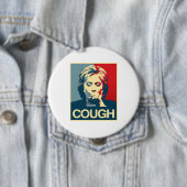 Hillary Cough Poster — Verkiezing 2016 - Ronde Button 4,0 Cm (In situ)