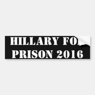 Hillary For Prison 2016 Bumpersticker