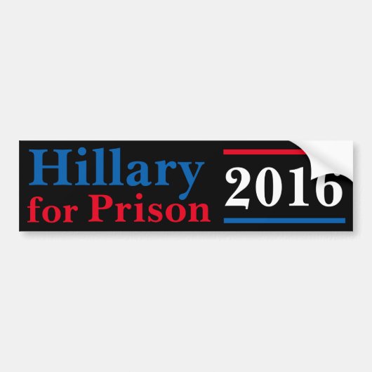 Hillary for Prison 2016 Bumpersticker (Voorkant)