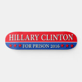 "HILLARY FOR PRISON 2016" SKATEBOARD (Horizontaal)
