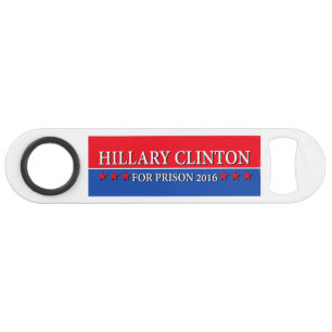 "HILLARY FOR PRISON 2016" SPEED FLESSENOPENER
