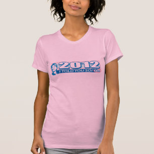 Hillary heeft je zo verteld in 2012 t-shirt