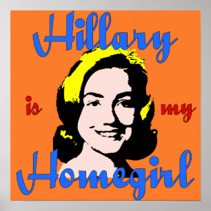 Hillary is mijn Homegirl Poster