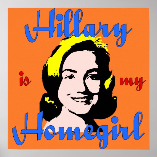Hillary is mijn Homegirl Poster (Voorkant)