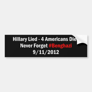 Hillary Lied - 4 Amerikanen overleden Bumpersticker