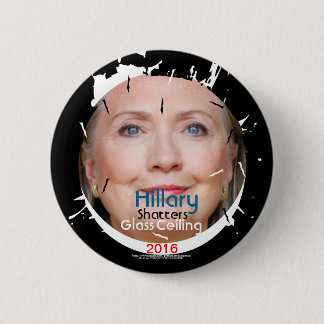 Hillary Rodham Clinton Shatters Glass Ceiling 2016 Ronde Button 5,7 Cm