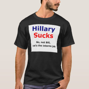 Hillary sucks t-shirt