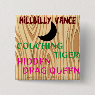 HILLBILLY VANCE, COUCHING TIGER, VERBORGEN SLEEPKO VIERKANTE BUTTON 5,1 CM