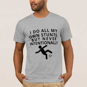 hip doet al mijn stunts maar nooit opzettelijk gra t-shirt