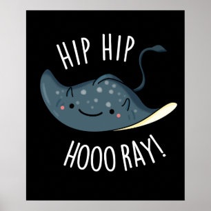 Hip Heup Hoo-ray Funny Sting Ray Pun Dark BG Poster