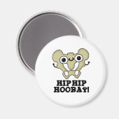 Hip Hip Hooray Funny Anatomy Pun Magneet (Voorkant / Achterkant)