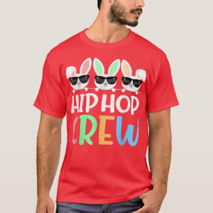 Hip Hop Crew Gezegde Easter Bunny Sunbribribril Gr T-shirt