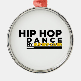 HIP-HOP DANCE MY SUPERPOWER METALEN ORNAMENT