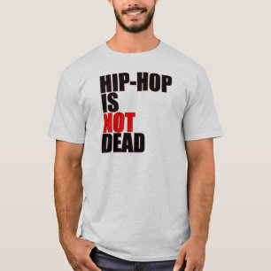 Hip Hop is niet dood t-shirt