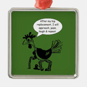 Hip Replacement Chgery - Fun Quote Metalen Ornament