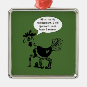 Hip Replacement Chgery - Fun Quote Metalen Ornament