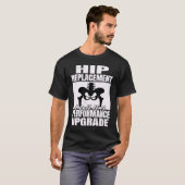 Hip Replacement I Call A Performance Upgrade Hip S T-shirt (Voorkant volledig)