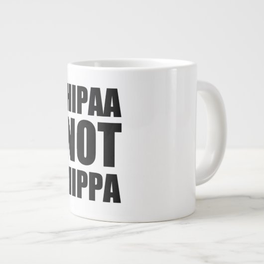 HIPAA niet HIPPA-Mok Jumbo Beker (Voorkant rechts)