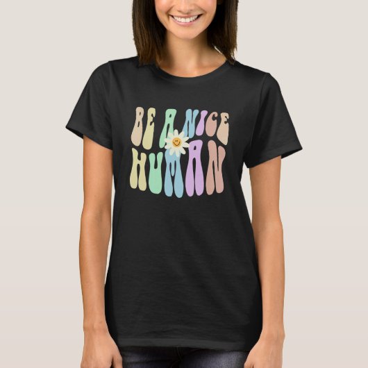 Hippie BE A NICE HUMAN Retro Stop Bullying Choose T-shirt (Voorkant)