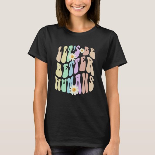 Hippie LET'S BE BETTER HUMANS Retro Stop Bullying T-shirt (Voorkant)