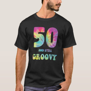 Hippie Tie Dye 50 en nog steeds Groovy 50e verjaar T-shirt