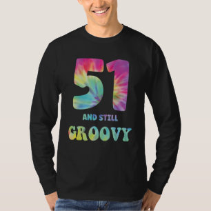 Hippie Tie Dye 51 en nog steeds Groovy 51ste verja T-shirt