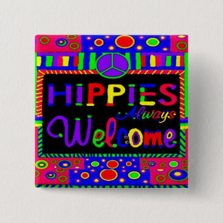 Hippies Welkom altijd Button
