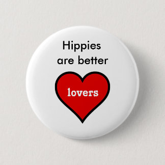 Hippies zijn betere luiken ronde button 5,7 cm
