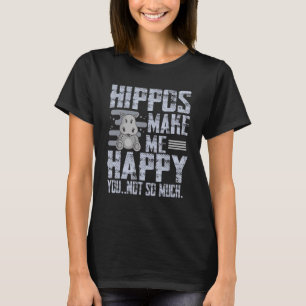 Hippos maken me blij dat je niet zo veel hippopota t-shirt