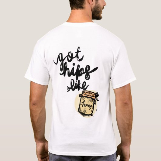 Hips als Honey - Sam Hunt Shirt (Achterkant)