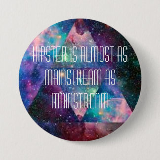Hipster badge. ronde button 7,6 cm