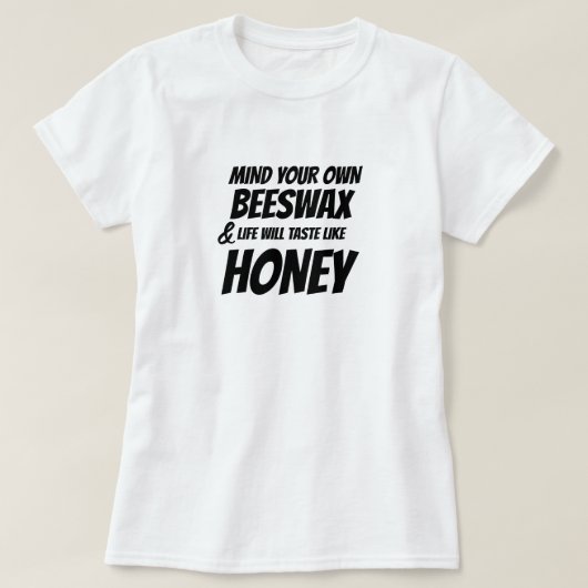 Hipster Mind Your Own Beeswax Grappig T-shirt ontw (Design voorkant)