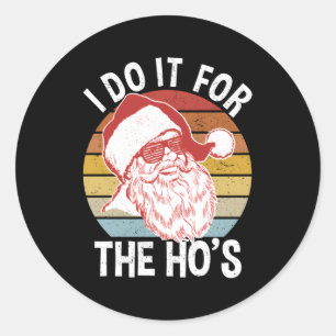 Hipster Santa Ik doe het voor de Ho's Ronde Sticker