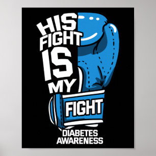 His Fight Is My Fight Diabetic Diabetes Awareness Poster