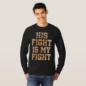 His Fight Is My Fight FND Functional Neurological  T-shirt (Voorkant volledig)