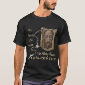 His Holy Face is the Remedy T-Shirt (Devant)