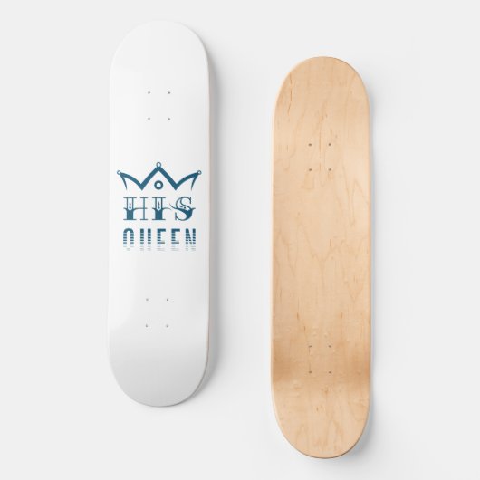 His Queen Skateboard (Voorkant)