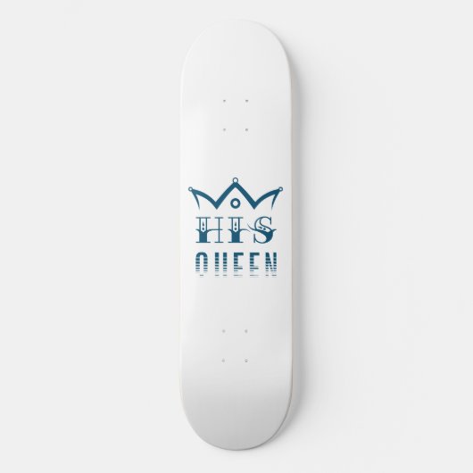 His Queen Skateboard (Voorkant)