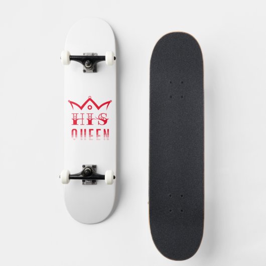 His Queen Skateboard (Voorkant)
