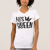 His Queen T-shirt (Voorkant)